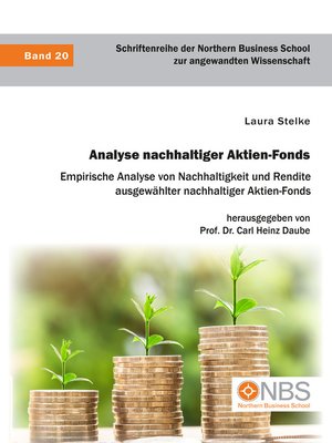 cover image of Analyse nachhaltiger Aktien-Fonds. Empirische Analyse von Nachhaltigkeit und Rendite ausgewählter nachhaltiger Aktien-Fonds